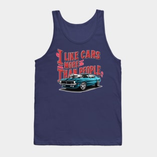 I like cars more than people Humorous Auto Enthusiast tee 10 Tank Top